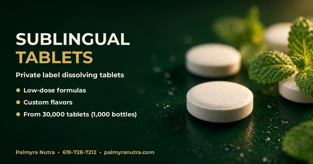 Private label sublingual quick-dissolve tablets made in the USA